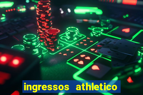 ingressos athletico x flamengo